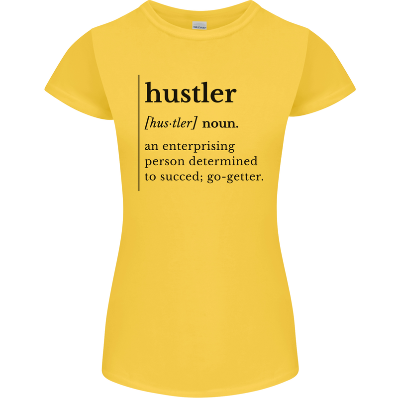 Hustler Definition Entrepreneur Hustle Womens Petite Cut T-Shirt Yellow