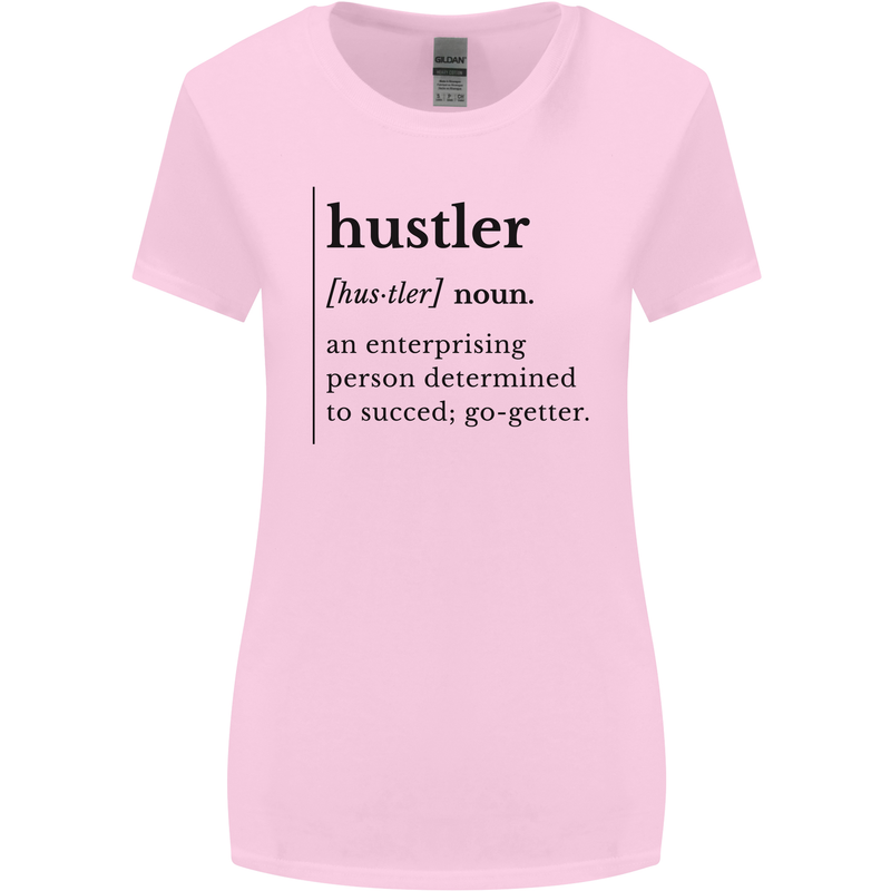 Hustler Definition Entrepreneur Hustle Womens Wider Cut T-Shirt Light Pink