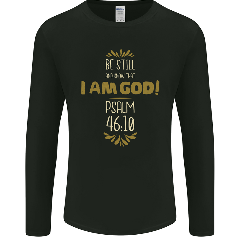 I Am God Psalm 46:10 Christian Jesus God Christ Mens Long Sleeve T-Shirt Black