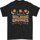 I Believe in Holding Grudges Funny Quote Mens T-Shirt 100% Cotton Black