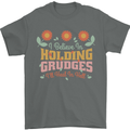I Believe in Holding Grudges Funny Quote Mens T-Shirt 100% Cotton Charcoal
