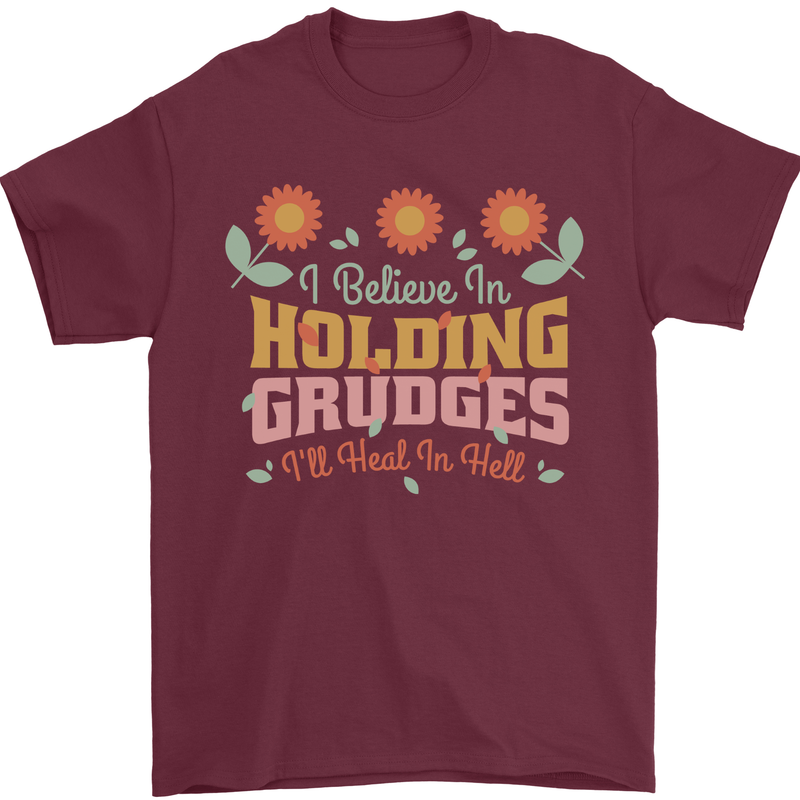 I Believe in Holding Grudges Funny Quote Mens T-Shirt 100% Cotton Maroon