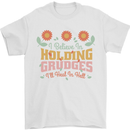 I Believe in Holding Grudges Funny Quote Mens T-Shirt 100% Cotton White