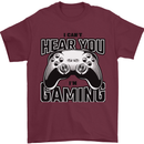 I Can't Hear You Im Gaming Funny Gamer Mens T-Shirt 100% Cotton Maroon