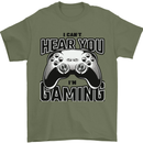 I Can't Hear You Im Gaming Funny Gamer Mens T-Shirt 100% Cotton Military Green