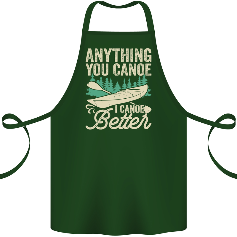 I Canoe Better Funny Canoeing Kayaking Kayak Cotton Apron 100% Organic Forest Green
