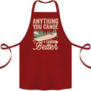 I Canoe Better Funny Canoeing Kayaking Kayak Cotton Apron 100% Organic Maroon