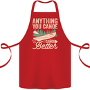 I Canoe Better Funny Canoeing Kayaking Kayak Cotton Apron 100% Organic Red