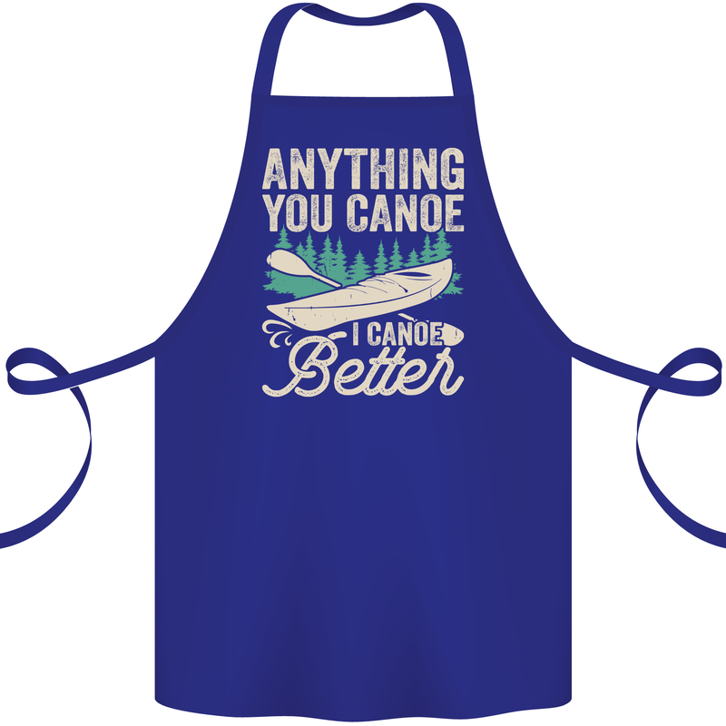 I Canoe Better Funny Canoeing Kayaking Kayak Cotton Apron 100% Organic Royal Blue
