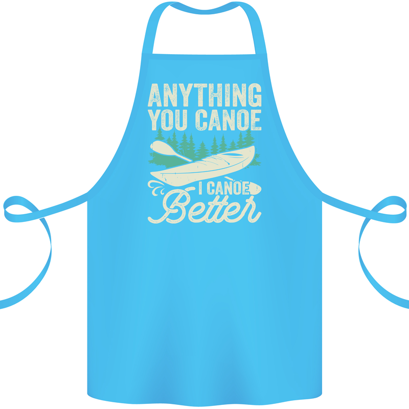 I Canoe Better Funny Canoeing Kayaking Kayak Cotton Apron 100% Organic Turquoise