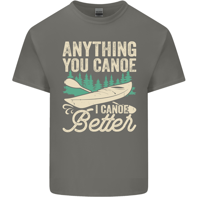 I Canoe Better Funny Canoeing Kayaking Kayak Mens Cotton T-Shirt Tee Top Charcoal