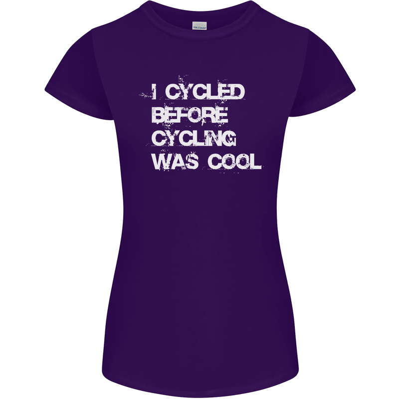 I Cycled Before Cycling was Cool Cycling Womens Petite Cut T-Shirt