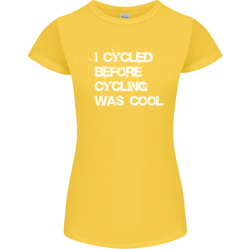I Cycled Before Cycling was Cool Cycling Womens Petite Cut T-Shirt