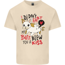 I Didn't Fart My Butt Blew You a Kiss Funny Dog Mens Cotton T-Shirt Tee Top Natural