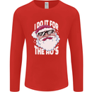 I Do It for the HO's Funny Christmas Santa Xmas Mens Long Sleeve T-Shirt Red