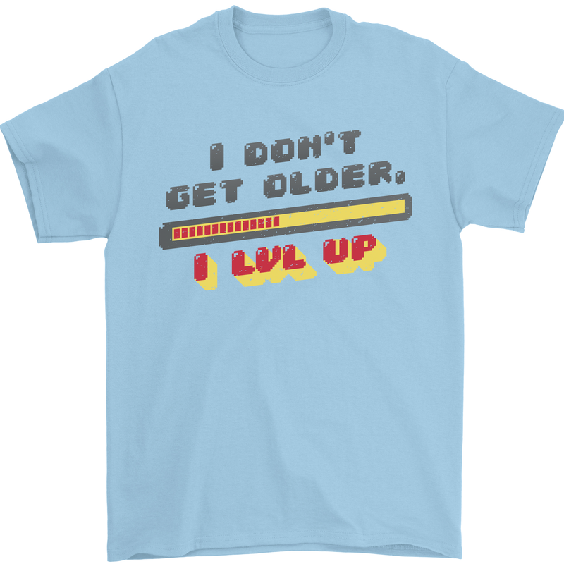 I Don't Get Older Funny Gaming Gamer Birthday Mens T-Shirt 100% Cotton Light Blue