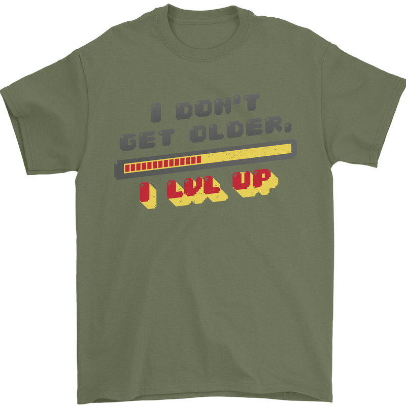 I Don't Get Older Funny Gaming Gamer Birthday Mens T-Shirt 100% Cotton Military Green