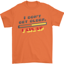 I Don't Get Older Funny Gaming Gamer Birthday Mens T-Shirt 100% Cotton Orange