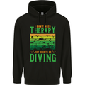I Don't Need Therapy Funny Scuba Diving Diver Mens 80% Cotton Hoodie Black
