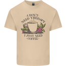 I Don't Need Therapy Just Coffee Funny Mens Cotton T-Shirt Tee Top Sand