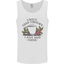 I Don't Need Therapy Just Coffee Funny Mens Vest Tank Top White