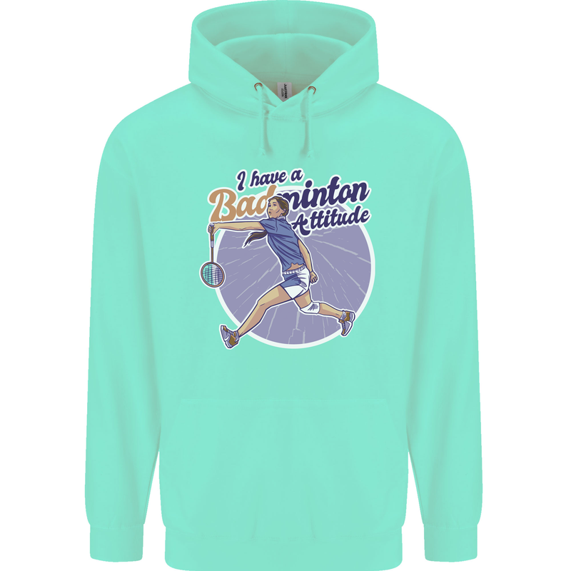 I Have a Badminton Attitude Childrens Kids Hoodie Peppermint
