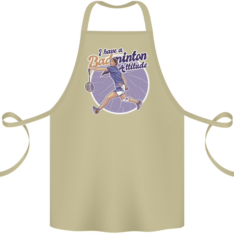 I Have a Badminton Attitude Cotton Apron 100% Organic Khaki