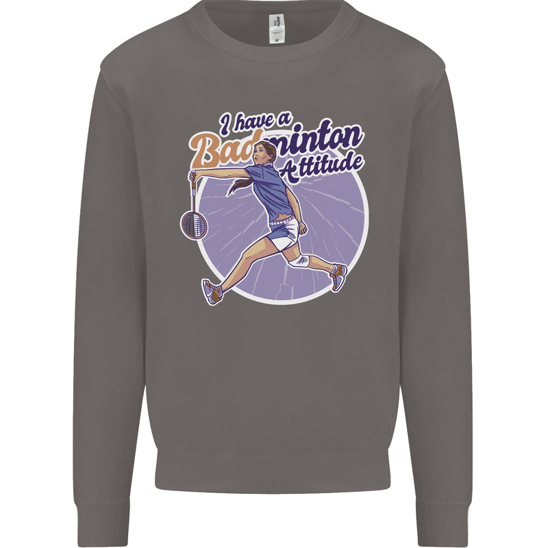 I Have a Badminton Attitude Funny Mens Sweatshirt Jumper Charcoal
