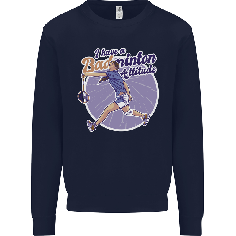 I Have a Badminton Attitude Funny Mens Sweatshirt Jumper Navy Blue