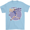 I Have a Badminton Attitude Funny Mens T-Shirt 100% Cotton Light Blue