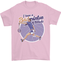 I Have a Badminton Attitude Funny Mens T-Shirt 100% Cotton Light Pink