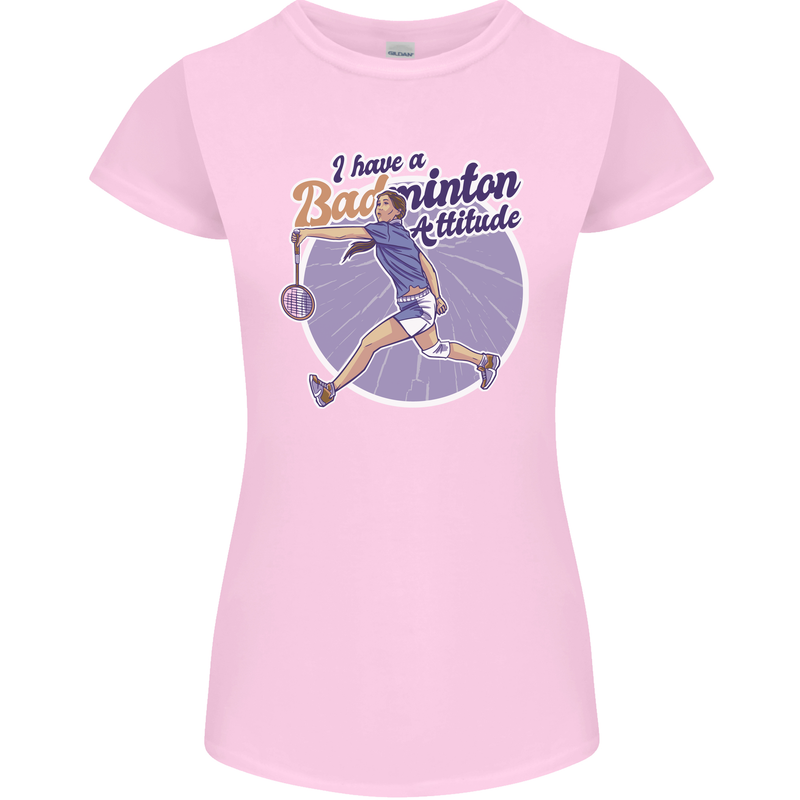 I Have a Badminton Attitude Funny Womens Petite Cut T-Shirt Light Pink