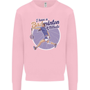 I Have a Badminton Attitude Kids Sweatshirt Jumper Light Pink