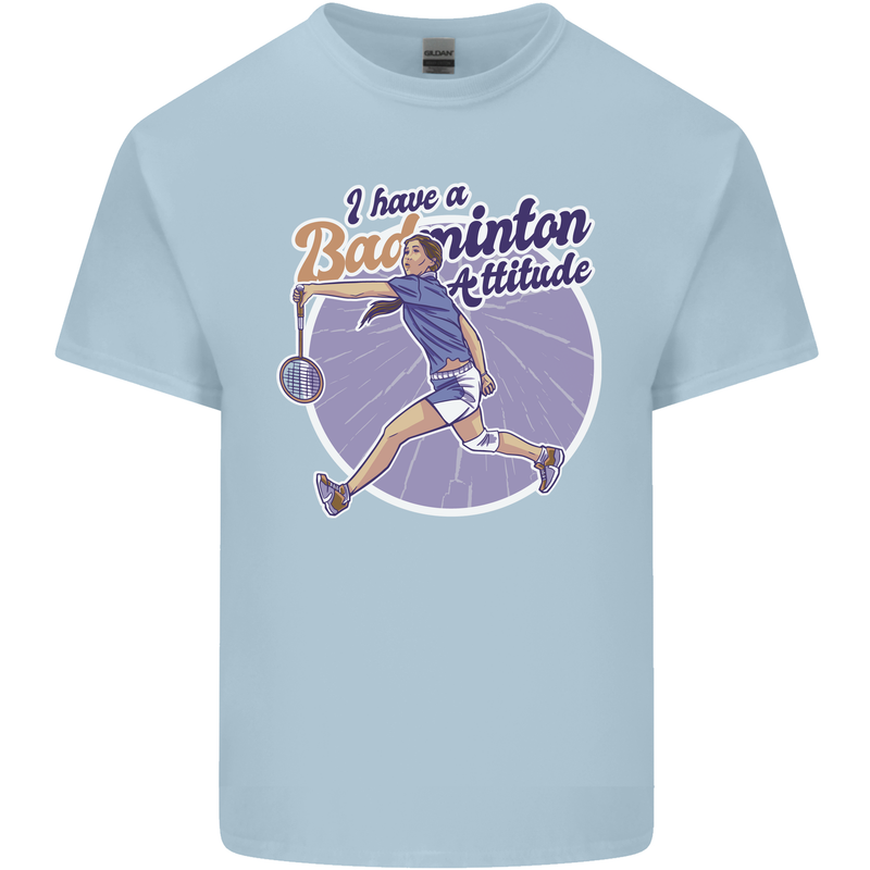I Have a Badminton Attitude Kids T-Shirt Childrens Light Blue