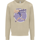I Have a Badminton Attitude Mens Sweatshirt Jumper Sand
