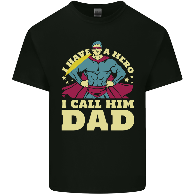 I Have a Hero I Call Him Dad Funny Fathers Day Kids T-Shirt Childrens Black