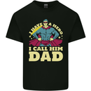 I Have a Hero I Call Him Dad Funny Fathers Day Mens Cotton T-Shirt Tee Top Black