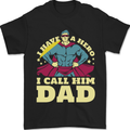 I Have a Hero I Call Him Dad Funny Fathers Day Mens T-Shirt 100% Cotton Black