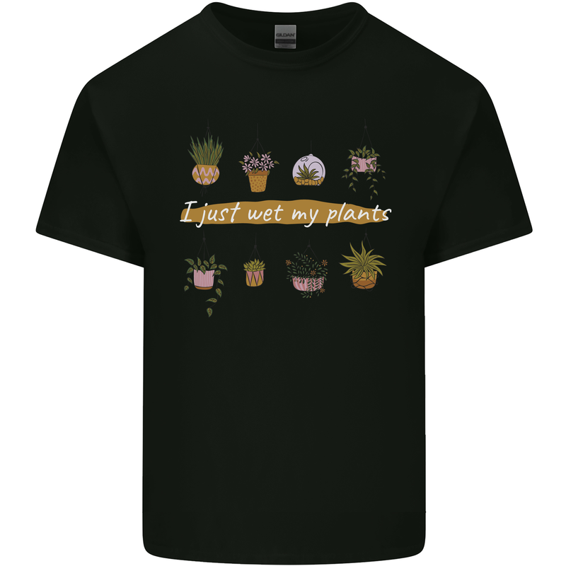 I Just Wet My Plants House Funny Gardening Mens Cotton T-Shirt Tee Top Black