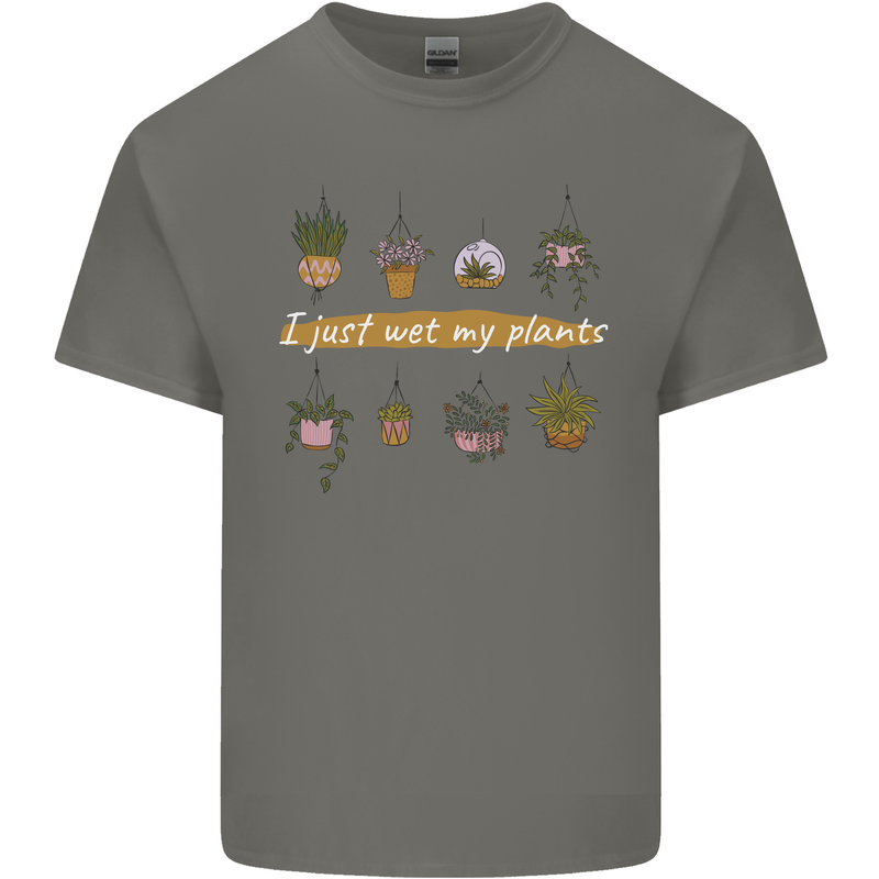 I Just Wet My Plants House Funny Gardening Mens Cotton T-Shirt Tee Top Charcoal
