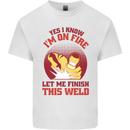 I Know I'm on Fire Funny Welding Welder Mens Cotton T-Shirt Tee Top White