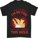 I Know I'm on Fire Funny Welding Welder Mens T-Shirt 100% Cotton Black