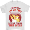 I Know I'm on Fire Funny Welding Welder Mens T-Shirt 100% Cotton White
