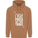 I Know Things and I Play Poker Funny Mens 80% Cotton Hoodie Caramel Latte