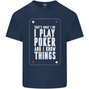 I Know Things and I Play Poker Funny Mens Cotton T-Shirt Tee Top Navy Blue
