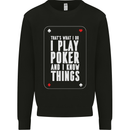 I Know Things and I Play Poker Funny Mens Sweatshirt Jumper Black