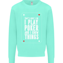I Know Things and I Play Poker Funny Mens Sweatshirt Jumper Peppermint