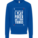 I Know Things and I Play Poker Funny Mens Sweatshirt Jumper Royal Blue
