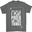 I Know Things and I Play Poker Funny Mens T-Shirt 100% Cotton Charcoal