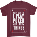 I Know Things and I Play Poker Funny Mens T-Shirt 100% Cotton Maroon